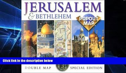 Full [PDF]  Jerusalem   Bethlehem Popout Map: Double Map : Special Edition (Popout Maps)  READ