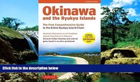 READ FULL  Okinawa and the Ryukyu Islands: The First Comprehensive Guide to the Entire Ryukyu