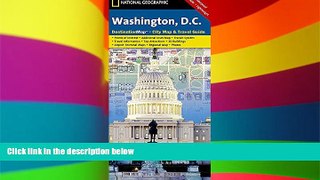 Must Have  Washington D.C. (National Geographic Destination City Map)  READ Ebook Full Ebook