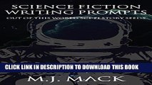 [Ebook] Science Fiction Writing Prompts: Out of This World Sci-Fi Story Seeds (Writing Prompts for