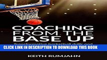 [Ebook] Coaching from the base up: Transformative basketball drills and practice plans from expert