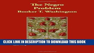 [EBOOK] DOWNLOAD The Negro Problem GET NOW