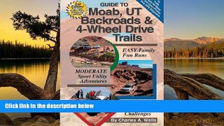 Deals in Books  Guide To Moab, UT Backroads   4-Wheel Drive Trails (2nd Edition)  READ PDF Online
