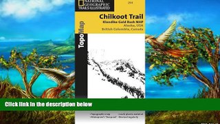 READ NOW  Chilkoot Trail, Klondike Gold Rush National Historic Park (National Geographic Trails