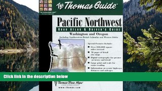READ NOW  Pacific Northwest Road Atlas   Driver s Guide: Coverage Includes Oregon, Washington,