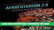 [EBOOK] DOWNLOAD Afrofuturism 2.0: The Rise of Astro-Blackness GET NOW