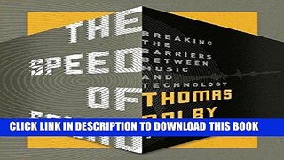 [EBOOK] DOWNLOAD The Speed of Sound: Breaking the Barriers Between Music and Technology: A Memoir