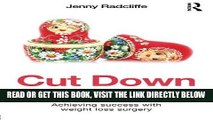 [FREE] EBOOK Cut Down to Size: Achieving success with weight loss surgery ONLINE COLLECTION