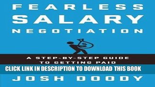 [Ebook] Fearless Salary Negotiation: A step-by-step guide to getting paid what you re worth