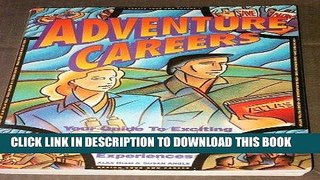 [Ebook] Adventure Careers: Your Guide to Exciting Jobs, Uncommon Occupations and Extraordinary