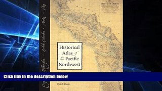 Must Have  Historical Atlas of the Pacific Northwest: Maps of Exploration and Discovery: British