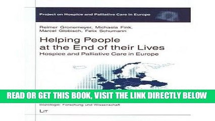 [FREE] EBOOK Helping People at the End of Their Lives: Hospice and Palliative Care in Europe