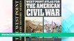 Must Have  West Point Atlas for the  American Civil War (The West Point Military History Series)