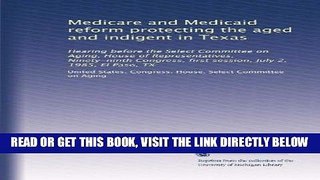 [READ] EBOOK Medicare and Medicaid reform protecting the aged and indigent in Texas: Hearing