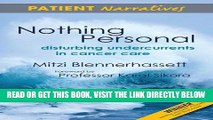 [READ] EBOOK Nothing Personal: Disturbing Undercurrents in Cancer Care (Patient Narratives) ONLINE