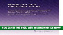 [FREE] EBOOK Medicare and medicaid fraud: Hearing before the Subcommittee on Health of the