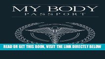 [FREE] EBOOK My Body Passport: A personal health and medical records logbook and organizer for
