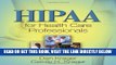 [FREE] EBOOK HIPAA for Health Care Professionals (Safety and Regulatory for Health Science) BEST