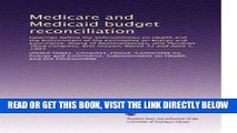 [FREE] EBOOK Medicare and Medicaid budget reconciliation: Hearings before the Subcommittee on