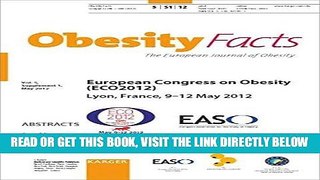 [FREE] EBOOK European Congress on Obesity (ECO2012): 19th Congress, Lyon, May 2012: Abstracts