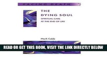 [READ] EBOOK The Dying Soul: Spiritual Care at the End of Life (Facing Death Series) (Paperback) -