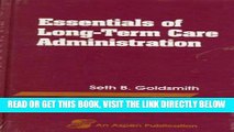 [READ] EBOOK Essentials of Long-Term Care Administration ONLINE COLLECTION