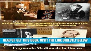 [FREE] EBOOK APUNTES SOBRE MOMENTOS IMPORTANTES Y TRÃ�GICOS DE LA CIENCIA (Spanish Edition) BEST