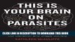 [Ebook] This Is Your Brain on Parasites: How Tiny Creatures Manipulate Our Behavior and Shape