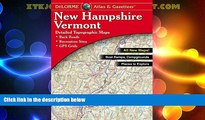 Big Deals  Delorme New Hampshire Vermont Atlas   Gazetteer (Delorme Atlas   Gazetteer)  Full Read