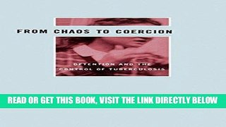 [READ] EBOOK From Chaos to Coercion: Detention and the Control of Tuberculosis ONLINE COLLECTION