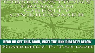 [FREE] EBOOK Observations from an Obesity Overcomer: Ignorance is Anything But Bliss ONLINE
