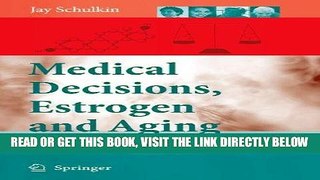 [READ] EBOOK Medical Decisions, Estrogen and Aging ONLINE COLLECTION