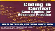 [READ] EBOOK Coding in Context: Case Studies for Advanced Practice (Ahima s Coding Series) ONLINE