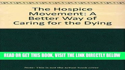 [READ] EBOOK The Hospice Movement: A Better Way of Caring for the Dying BEST COLLECTION