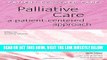 [FREE] EBOOK Palliative Care: A Patient-Centered Approach (Patient-Centered Care) BEST COLLECTION