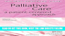 [FREE] EBOOK Palliative Care: A Patient-Centered Approach (Patient-Centered Care) BEST COLLECTION