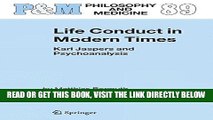 [READ] EBOOK Life Conduct in Modern Times: Karl Jaspers and Psychoanalysis (Philosophy and
