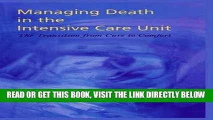 [READ] EBOOK Managing Death in the Intensive Care Unit: The Transition from Cure to Comfort BEST