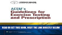 [FREE] EBOOK ACSM s Guidelines for Exercise Testing and Prescription by American College of Sports