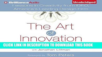 [Ebook] The Art of Innovation: Lessons in Creativity from IDEO, America s Leading Design Firm