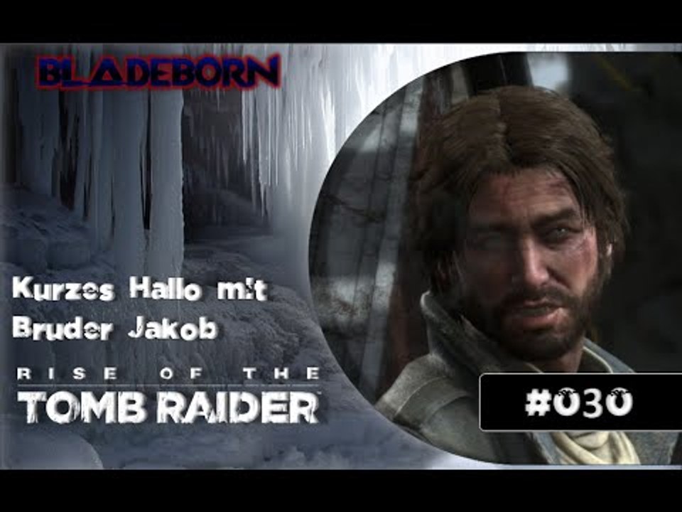 RISE OF THE TOMB RAIDER #030 -  Kurzes Hallo mi...