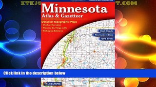 Big Deals  Minnesota Atlas and Gazetteer (Minnesota Atlas   Gazetteer)  Full Read Best Seller