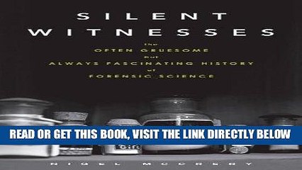 EBOOK] DOWNLOAD Silent Witnesses: The Often Gruesome but Always Fascinating History of Forensic