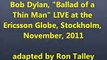 Bob Dylan - Ballad of a Thin Man live  November 4 2011 Stockholm