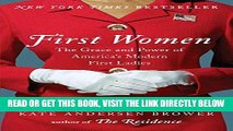EBOOK] DOWNLOAD First Women: The Grace and Power of America s Modern First Ladies PDF