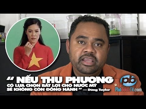 Dũng Taylor: Nếu Thu Phương lựa chọn bất lợi cho nước Mỹ, sẽ không đồng hành nữa.