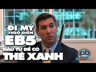 Đi Mỹ diện EB5: Đầu tư để có thẻ xanh (Green Card) cho cả gia đình