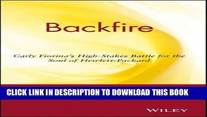[BOOK] PDF Backfire: Carly Fiorina s High-Stakes Battle for the Soul of Hewlett-Packard New BEST
