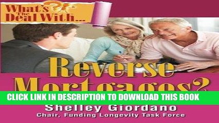 [PDF] What s the Deal with Reverse Mortgages? Full Online