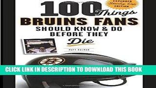 [READ] EBOOK 100 Things Bruins Fans Should Know   Do Before They Die (100 Things...Fans Should